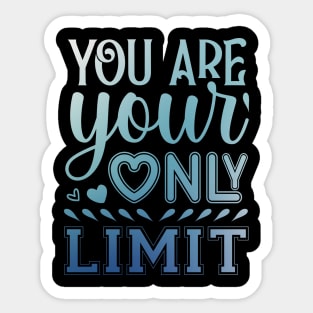 You are your only limit Sticker